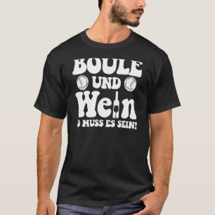 Camiseta Boule und Wein então muses es sein Petanque Outfit