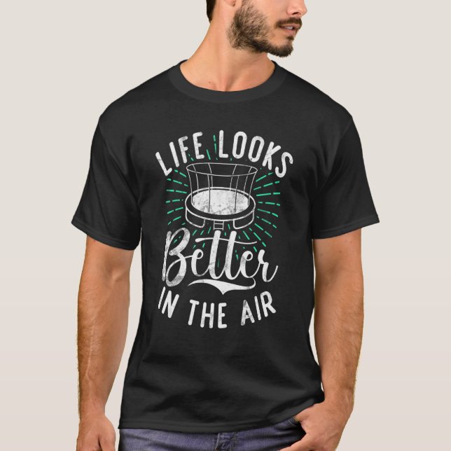 Camiseta Bounce Jump Life looks better in the Air Trampolin (Frente)