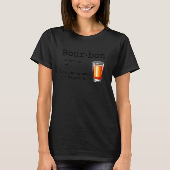 Camiseta Bourbon Definition Magic Brown Water For Fun Peopl (Frente)