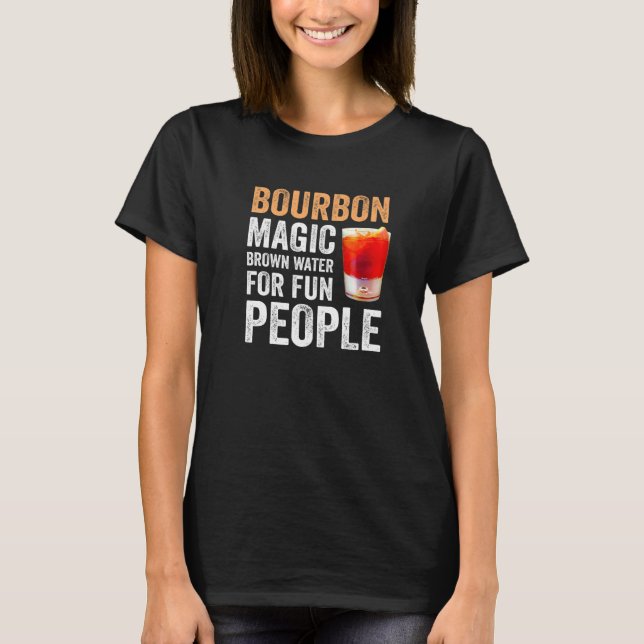 Camiseta Bourbon Definition Magic Brown Water For Fun Peopl (Frente)