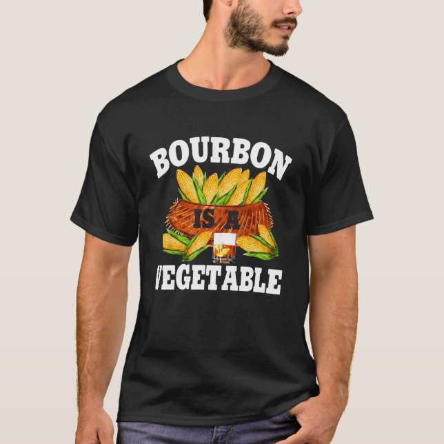 Camiseta Bourbon Is A Vegetable  Bourbon Whiskey Drinker Al (Frente)