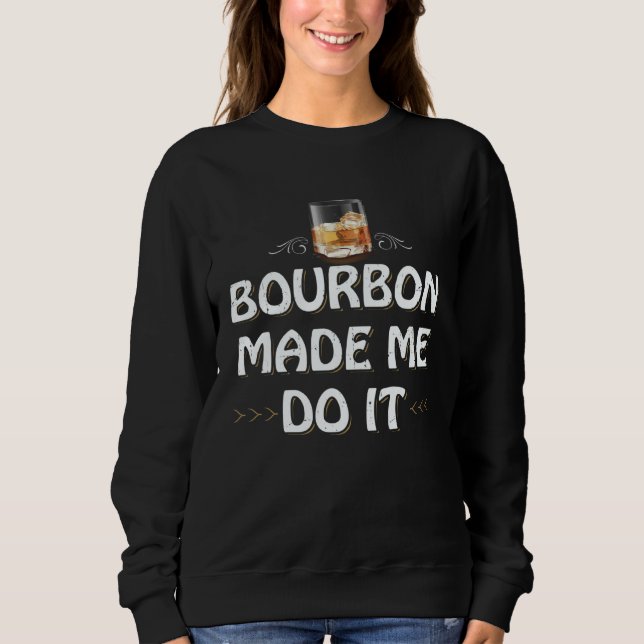 Camiseta Bourbon Made Me Do It Whiskey Drinker Whisky Motiv (Frente)