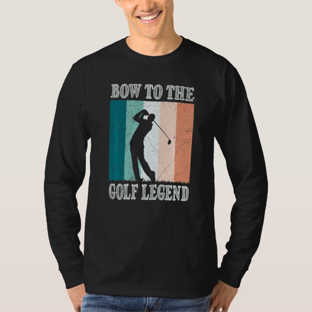 Camiseta Bow To The Golf Legend Golfer Golfer (Frente)