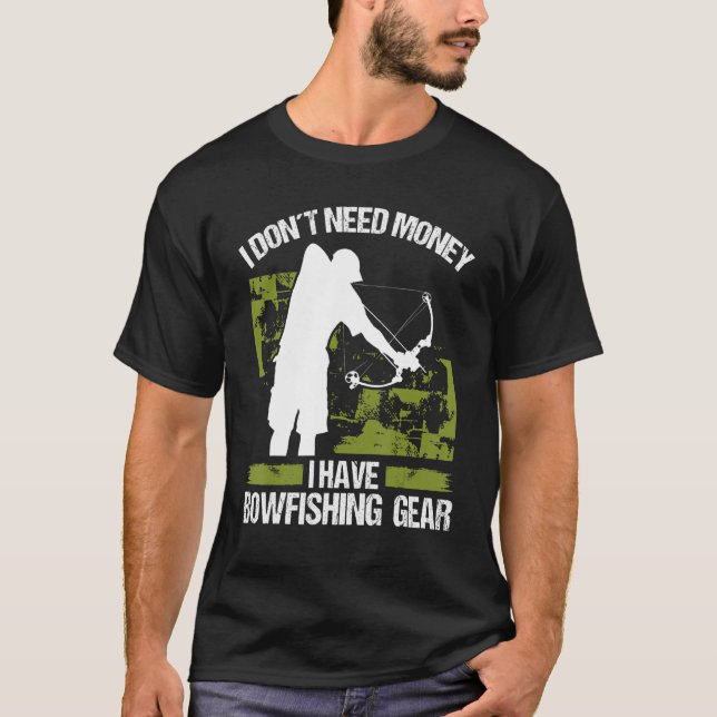 Camiseta Bowfisher I dont need Money Bowhunter Airboat Bowf (Frente)