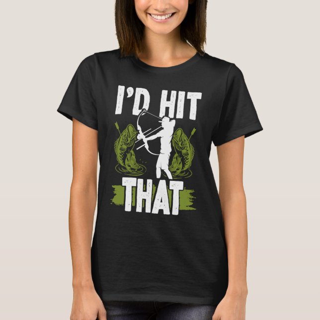 Camiseta Bowfishing Id hit that Bowhunter Bowfisher Fisherm (Frente)