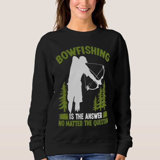 Camiseta Bowfishing is the answer Bowfisher Bowhunter Fishe (Frente)