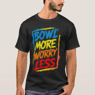 Camiseta Bowl Mais Preocupada Menos Engraçada Bo Brilhante
