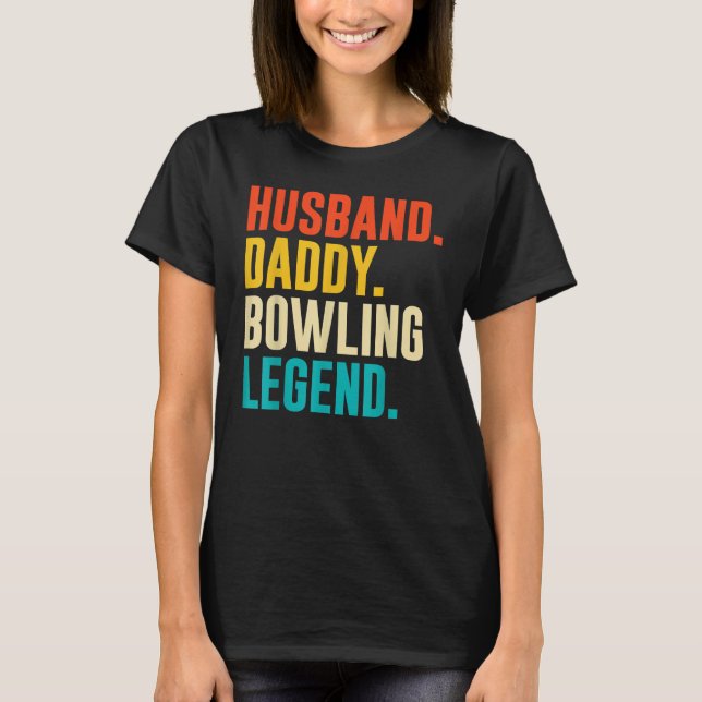 Camiseta Bowler Husband Daddy Bowling Legend Father's Day (Frente)