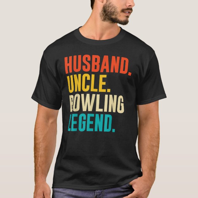 Camiseta Bowler Husband Uncle Bowling Legend Father's Day (Frente)