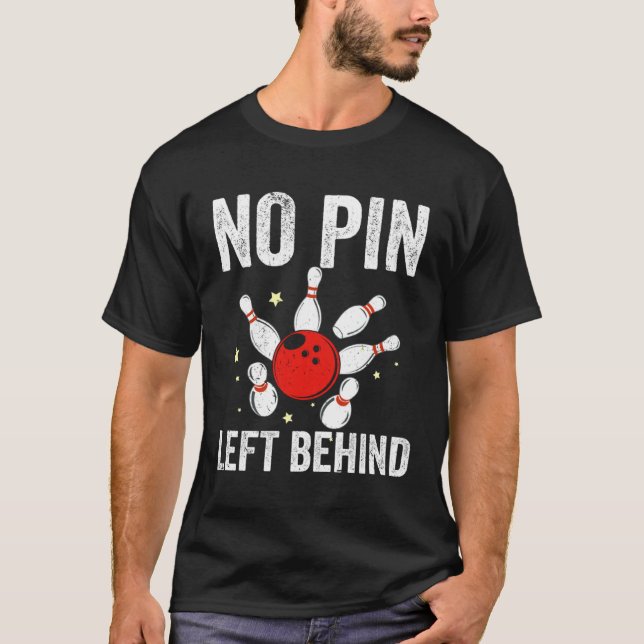 Camiseta Bowlers No Pin Left Behind Bowling (Frente)