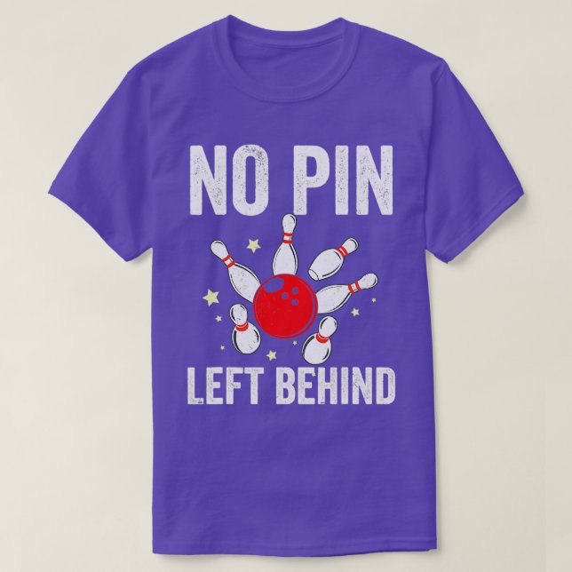 Camiseta Bowlers No Pin Left Behind Bowling T (Frente do Design)