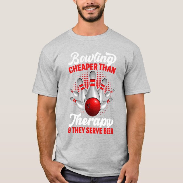 Camiseta Bowling Cheaper Than Therapy And They Serve Beer (Frente)