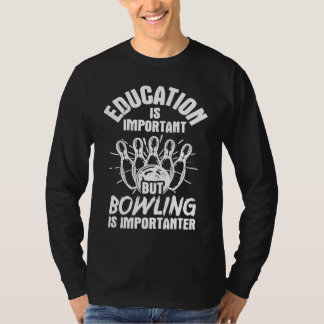 Camiseta Bowling Education Bowler Strike Team Bowling Alley