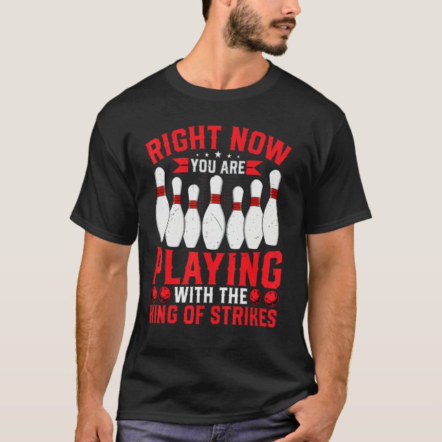 Camiseta Bowling Lover Playing with the King of Strikes Bow (Frente)