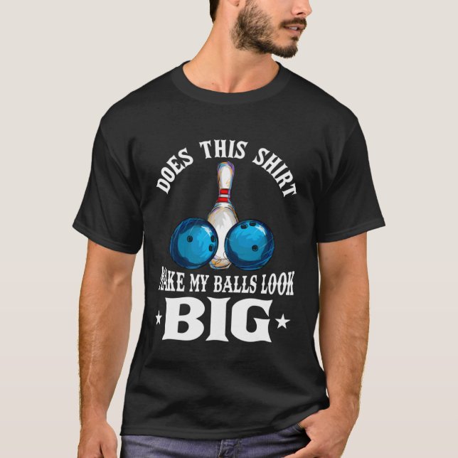 Camiseta Bowling Outfit This  Make My Balls Look Big (Frente)