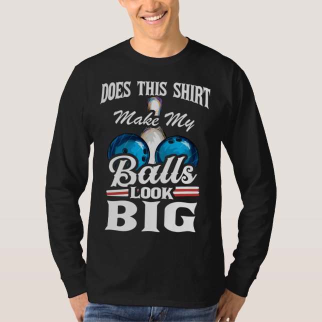 Camiseta Bowling Outfit This  Make My Balls Look Big  1 (Frente)