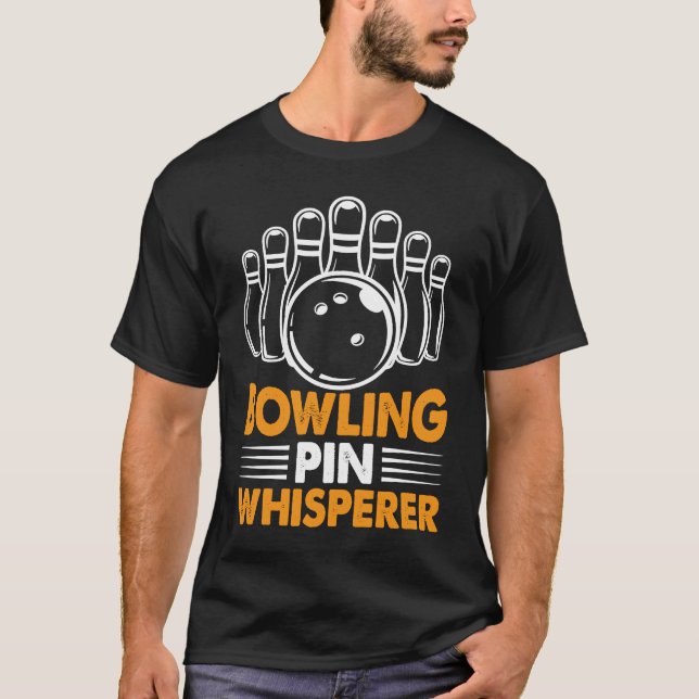Camiseta Bowling Pin Whisperer I Bowler I Bowling (Frente)