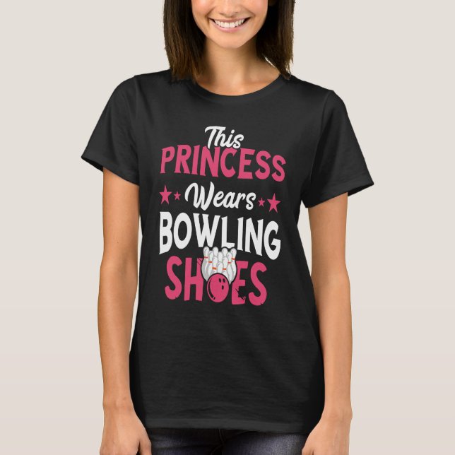 Camiseta Bowling Princess Bowling Shoes Bowler Bowling Pins (Frente)