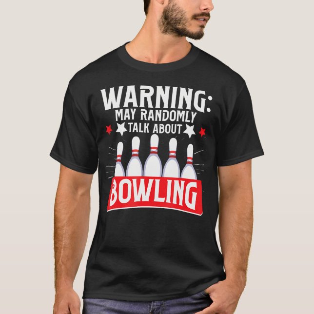 Camiseta Bowling Warning May Randomly Talk About Bowling Bo (Frente)