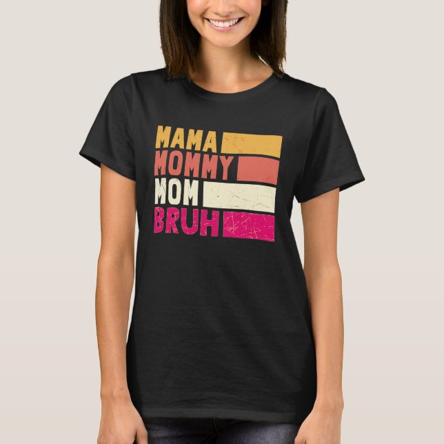 Camiseta Boy Momy Life Mama Mommy Mom Bruh Mommy And Me (Frente)