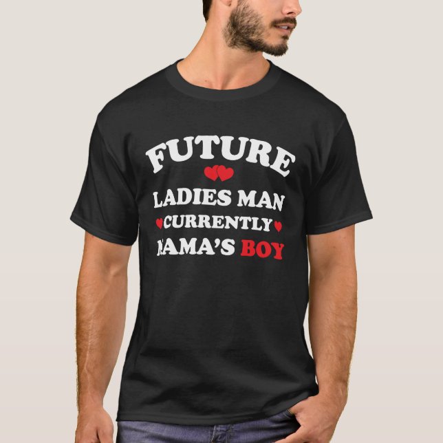 Camiseta Boy Valentine  A Future Ladies Man Current Mamas B (Frente)