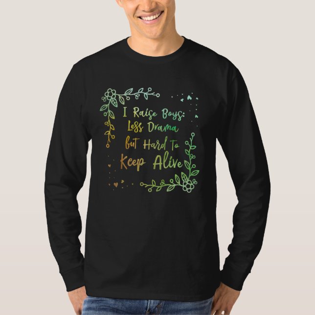 Camiseta Boys Less Drama but Keep Alive Mom of Boys Sayings (Frente)