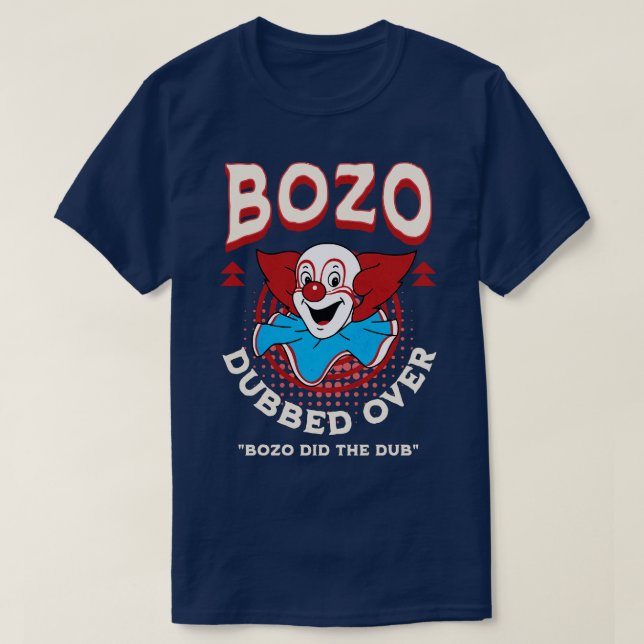 Camiseta Bozo Dubber sobre Bozo fez o dub (Frente do Design)