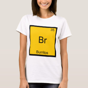 Camiseta Br - Burritos Símbolo do Elemento Químico Engraçad