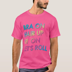 Camiseta Bra No Cabelo, Gi No Roll De Vamos Jiu-Jitsu Bjj T