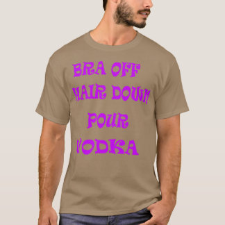 Camiseta Bra Off Hair Down Pour Vodka 2