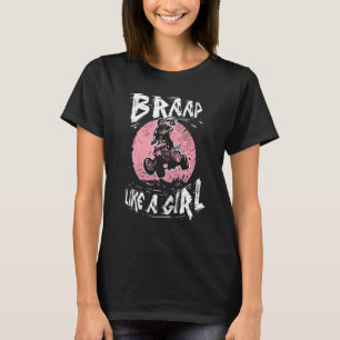 Camiseta Braap Como Uma Garota Quad Bicicletando Quatro Rod