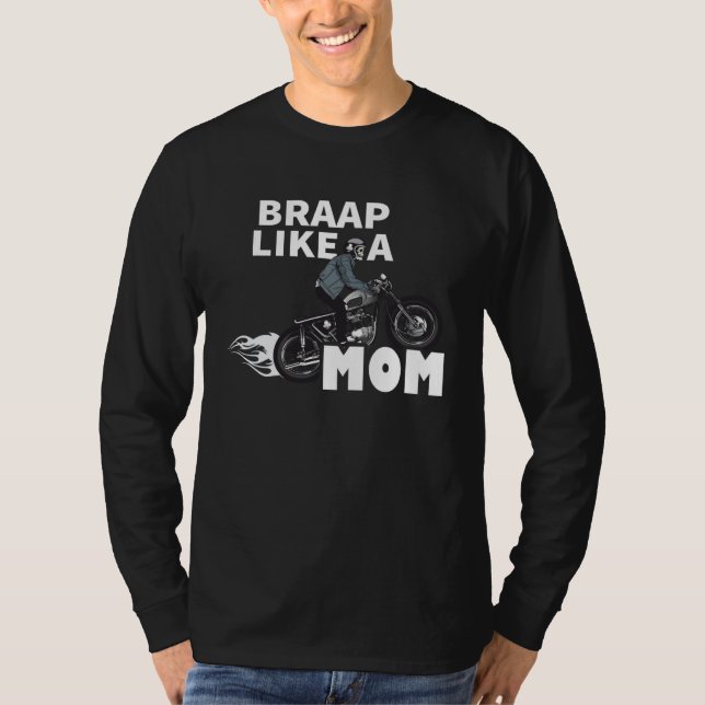 Camiseta Braap Like A Mom  Motocross Biker Racing Motorcycl (Frente)