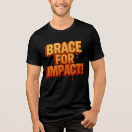 Camiseta "Brace for Impact!" Esvaziando texto