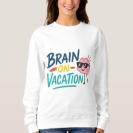 Camiseta Brain on Vacation Women’s Sweatshirt | Funny Retro