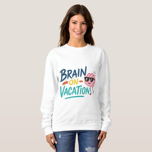 Camiseta Brain on Vacation Women’s Sweatshirt | Funny Retro (Frente Completa)