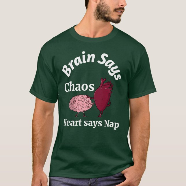 Camiseta Brain Says Chaos, Heart Says Nap (Frente)