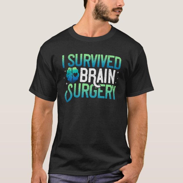 Camiseta Brain Surgery I Survived TBI Recovery Fighter Surv (Frente)