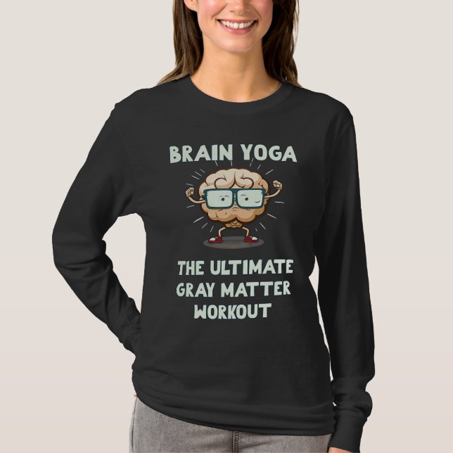 Camiseta Brain Yoga The Ultimate Gray Matter Workout (Frente)
