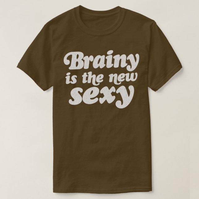 Camiseta Brainy É A Nova Sexy (Frente do Design)
