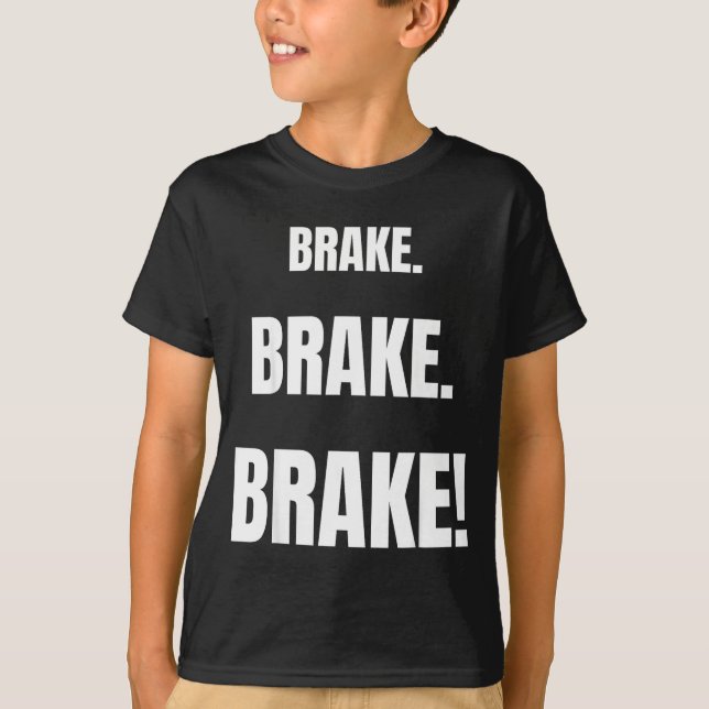 Camiseta Brake! Funny Driving Instructor Ever  (Frente)