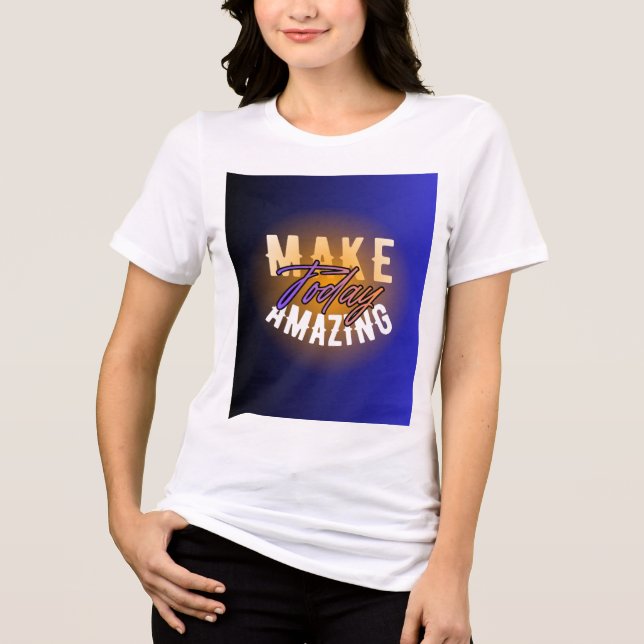 Camiseta Branca Make Today Amazing para Mulheres (Frente)