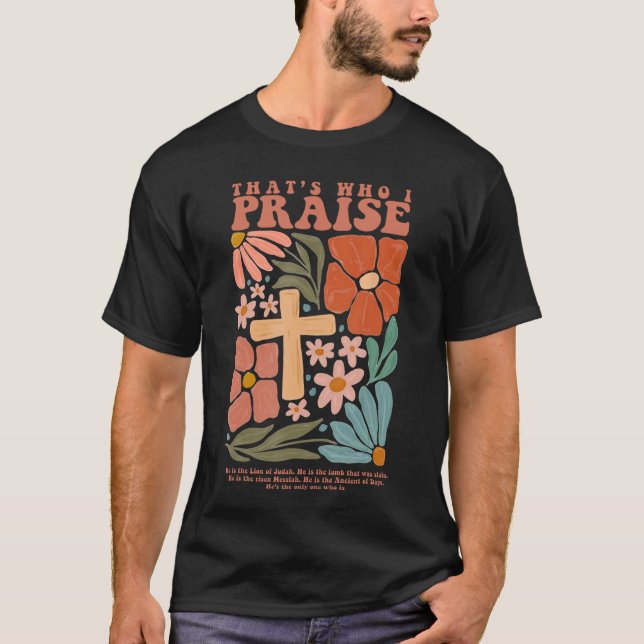 Camiseta Brandonhats Who I Praise Jesus Christian Lake Merc (Frente)