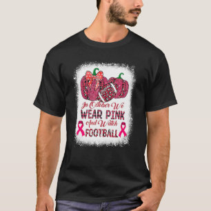 Camiseta Branqueados Em Outubro Vestimos Rosa E Assistimos