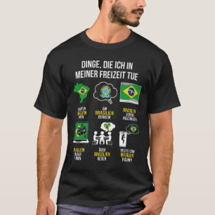 Camiseta Brasilien Spruch Lustiger Freizeit Spruch Brasil