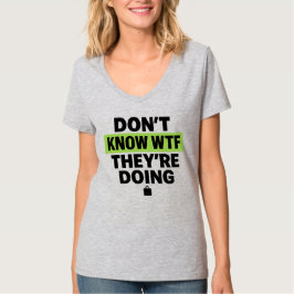 Camiseta Brat Green Design – Don’t Know WTF They’re Doing