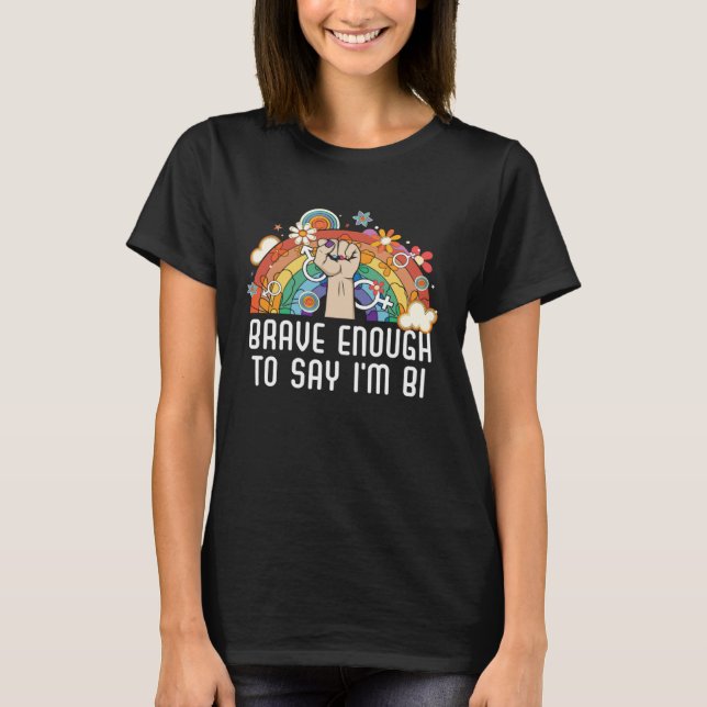 Camiseta Brave Enough To Say I m Bi Bisexual Pride Bisexual (Frente)