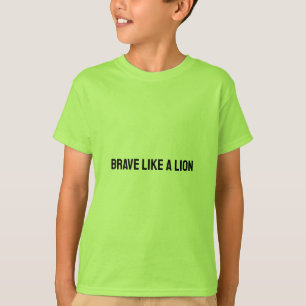 Camiseta Bravo como um Leão - Coragem Boostando Crianças Te