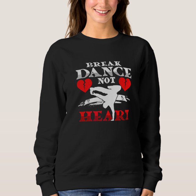 Camiseta Break Dance Not Heart Breakdance Hip Hop B Boying (Frente)