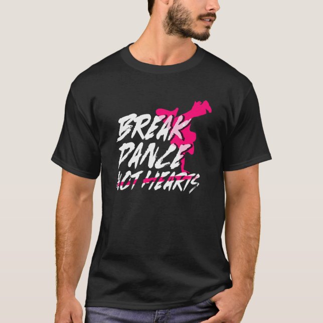 Camiseta Break Dance Not Hearts  Breakdancing Bboy  Breakda (Frente)