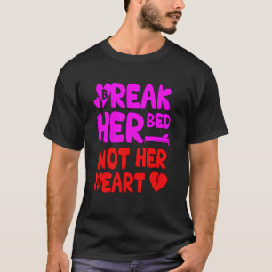 Camiseta Break her bed not her heart Love Matter 2418png2